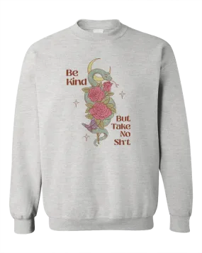 Be Kind, But Take No Sh*t (Snake & Roses) - Sweatshirt